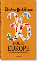 New York Times 36 Hours. Europe. 3rd Edition