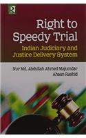 Right to Speedy Trial Indian Judiciary and Justice Delivery System