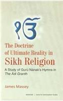 The Doctrine of Ultimate Reality in Sikh Religion: A Study of Guru Nanak's Hymns in the Adi Granth