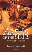 Ardas of the Sikhs: A Distinctive Prayer