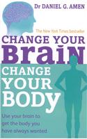 Change Your Brain, Change Your Body