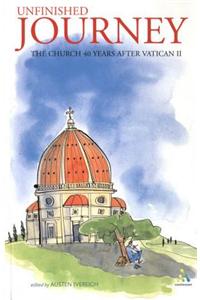 Unfinished Journey: The Church 40 Years After Vatican 2