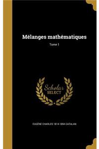 Melanges Mathematiques; Tome 1