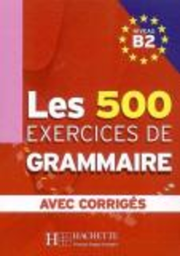 Les 500 Exercices de Grammaire B2 + corriges integres