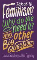 What is Feminism? Why do we need It? And Other Big Questions