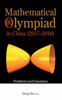 Mathematical Olympiad in China (2017-2018): Problems and Solutions