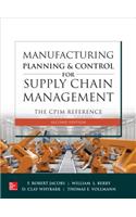 Manufacturing Planning and Control for Supply Chain Management: The Cpim Reference, Second Edition