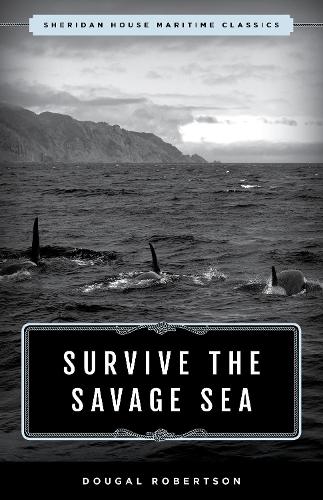 Survive the Savage Sea: Sheridan House Maritime Classics(Sheridan House Maritime Classics)