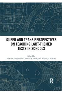 Queer and Trans Perspectives on Teaching LGBT-themed Texts in Schools