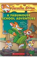 Geronimo Stilton #38: A Fabumouse School Adventure
