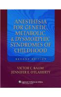 Anesthesia for Genetic Metabolic and Dysmorphic Syndromes of Childhood