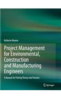 Project Management for Environmental, Construction and Manufacturing Engineers