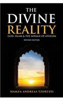The Divine Reality: God, Islam and the Mirage of Atheism
