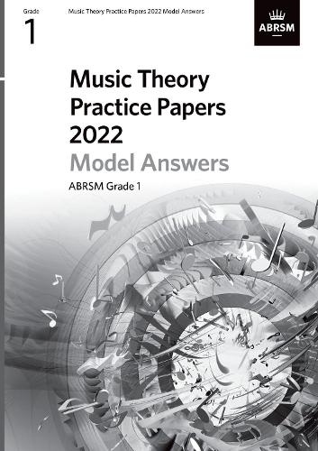 Music Theory Practice Papers Model Answers 2022, ABRSM Grade 1: (Theory of Music Exam papers & answers (ABRSM))