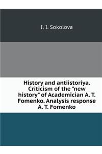 History and antiistoriya. Criticism of the new history of Academician A. T. Fomenko. Analysis response A. T. Fomenko