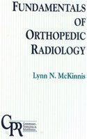 Fundamentals Of Orthopedic Radiology