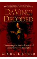 Da Vinci Decoded: Discovering the Spiritual Secrets of Leonardo's Seven Principles