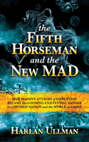 Fifth Horseman and the New Mad