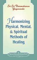 Harmonizing Physical, Mental, and Spiritual Methods of Healing