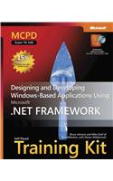Designing and Developing Windows (R)-Based Applications Using the Microsoft (R) .NET Framework