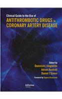 Clinical Guide to the Use of Antithrombotic Drugs in Coronary Artery Disease