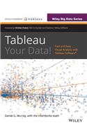 Tableau Your Data!: Fast And Easy Visual Analysis With Tableau Software