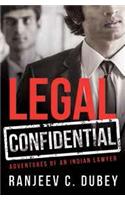 LEGAL CONFIDENTIAL ADVENTURES OF AN INDI