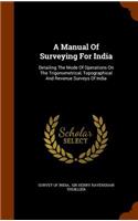 A Manual Of Surveying For India