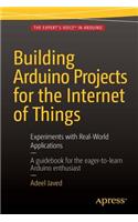 Building Arduino Projects for the Internet of Things