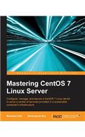 Mastering CentOS 7 Linux Server