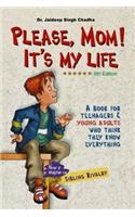 Please Mom Its My Life