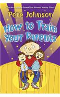 How To Train Your Parents