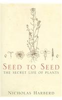 Seed To Seed: The Secret Life Of Plants