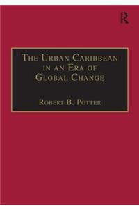 The Urban Caribbean in an Era of Global Change