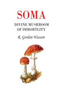 Soma Divine Mushroom of Immortality