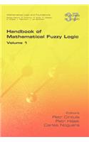 Handbook of Mathematical Fuzzy Logic. Volume 1