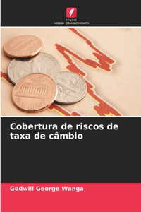Cobertura de riscos de taxa de câmbio