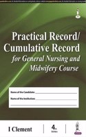 Practical Record/Cumulative Record for General Nursing and Midwifery Course