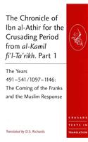 Chronicle of Ibn Al-Athir for the Crusading Period from Al-Kamil Fi'l-Ta'rikh. Parts 1-3
