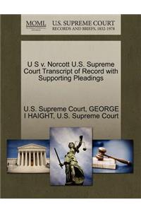 U S V. Norcott U.S. Supreme Court Transcript of Record with Supporting Pleadings