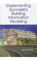 Building Information Modeling: A Guide to Implementation