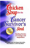 Chicken Soup for the Cancer Survivor's Soul *Was Chicken Soup Fo