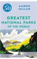 50 Greatest National Parks of the World