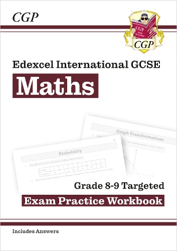 Edexcel International GCSE Maths Grade 8-9 Targeted Exam Practice Workbook (includes Answers)