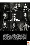 Battle of the Boyne Together with an Account Based on French & Other Unpublished Records of the War in Ireland 1688-1691)