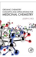 Organic Chemistry Concepts and Applications for Medicinal Chemistry