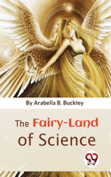 The Fairy-Land of Science