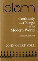 Islam, Continuity and Change in the Modern World