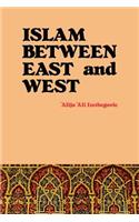 Islam Between East and West