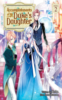 Accomplishments of the Duke's Daughter (Light Novel) Vol. 2